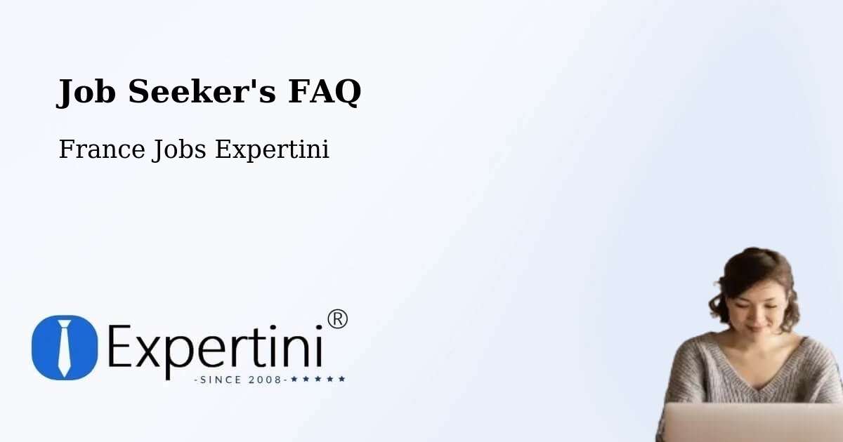 Job Seeker FAQ – Strasbourg - France Jobs Expertini