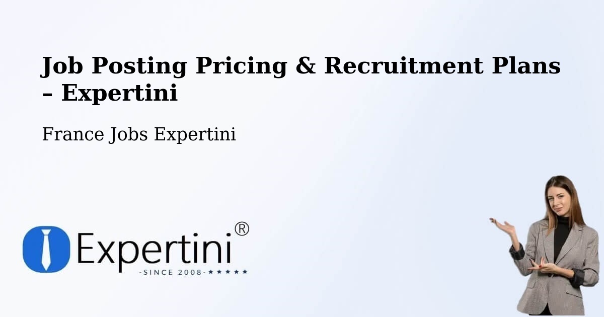 Job Posting Pricing & Recruitment Plans – Strasbourg - Strasbourg, France Jobs Expertini